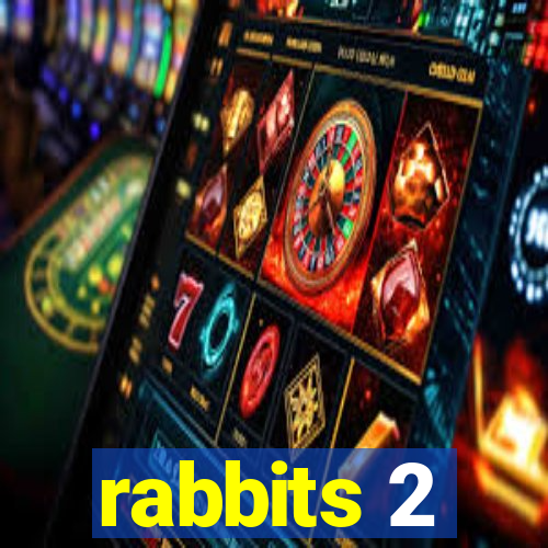 rabbits 2
